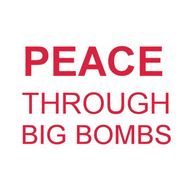peace through big bombs