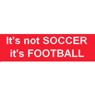 its not soccer its football